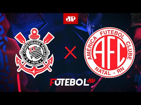 Corinthians x América/RN - AO VIVO -  22/05/2024 - Copa do Brasil