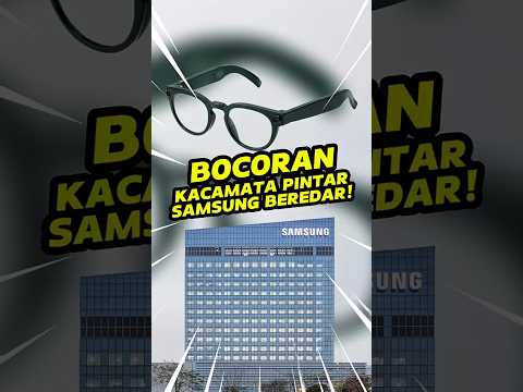 Bocoran Terbaru Kacamata Pintar Samsung Beredar!