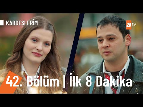 Kardeşlerim 42. Bölüm İlk 8 Dakika