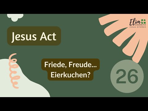 Friede, Freude... Eierkuchen? - Jesus Act 26 | Anja Jobst