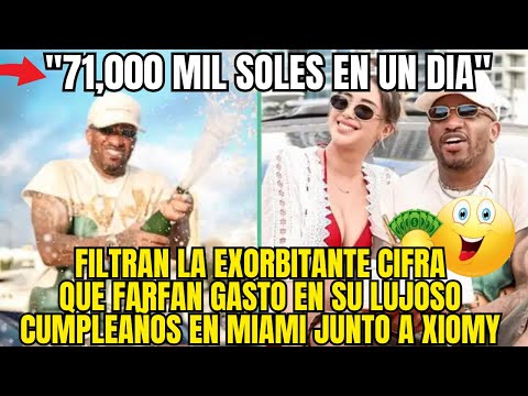 SE FILTRA LA SUMA MILLONARIA QUE FARFAN GASTO EN SU CUMPLEAÑOS DE LUJO CON XIOMY KANASHIRO