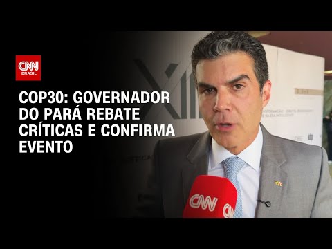 ​Governador do Pará confirma evento da COP30 em Belém | CNN NOVO DIA