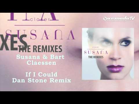 Susana & Bart Claessen - If I Could (Dan Stone Remix) - UCGZXYc32ri4D0gSLPf2pZXQ