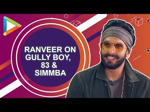 Video - Ranveer Singh’s EXCLUSIVE INTERVIEW on Gully Boy, Simmba, 83, Kapil Dev