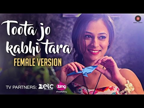 Toota Jo Kabhi Tara Lyrics (Female Version) - Sumedha Karmahe