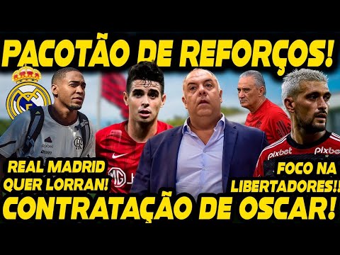 PACOTÃO DE REFORÇOS: DIRIGENTES NA EUROPA! REAL MADRID QUER LORRAN! TITE COMANDA ATIVIDADE!