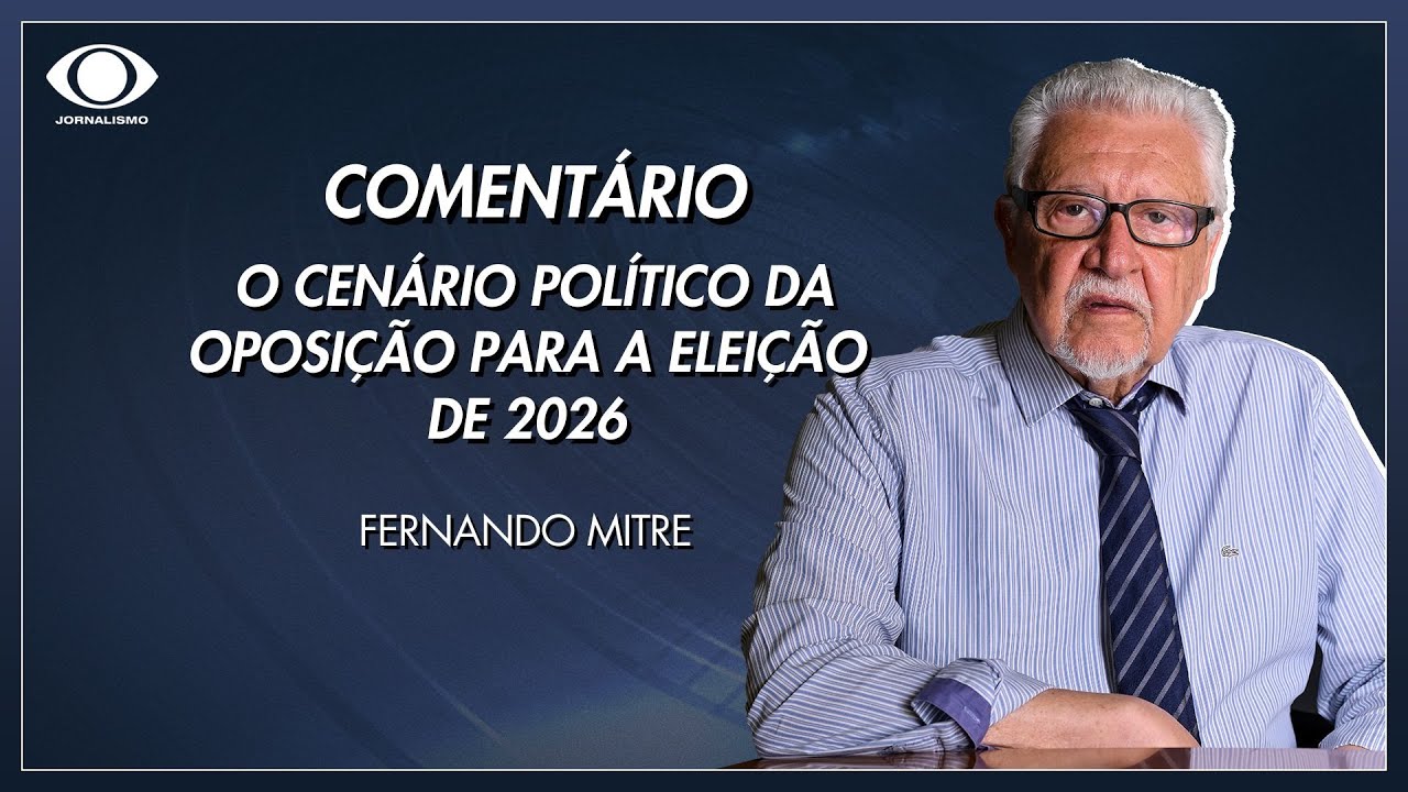 Mitre o cenário político da oposição para a eleição de 2026 | Jornal da Noite