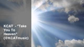 KCAT - "Take You To Heaven"