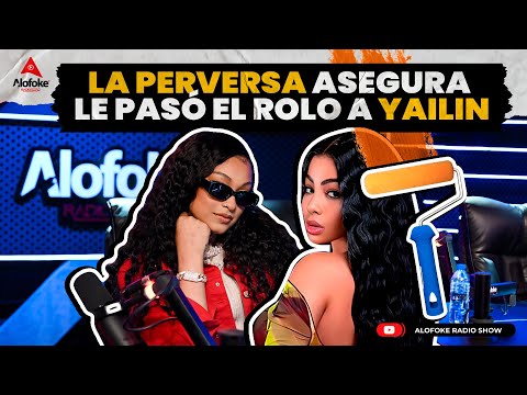 LA PERVERSA ASEGURA QUE ESTA MAS RANKIADA QUE YAILIN (ALOFOKE RADIO SHOW LIVE)