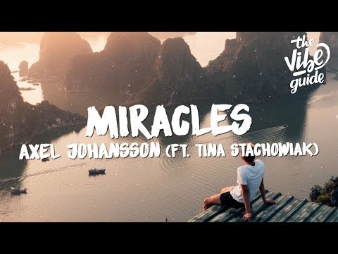 Axel Johansson - Miracles (Lyrics) ft. Tina Stachowiak - UCxH0sQJKG6Aq9-vFIPnDZ2A