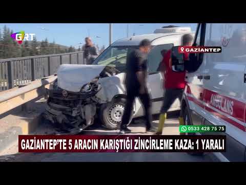 Gaziantep’te 5 aracın karıştığı zincirleme kaza 1 yaralı
