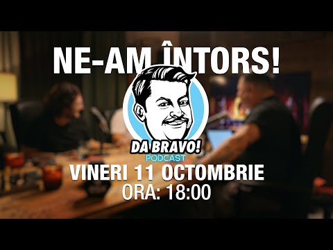 DA BRAVO! Podcast REVINE! de Vineri 11 Octombrie