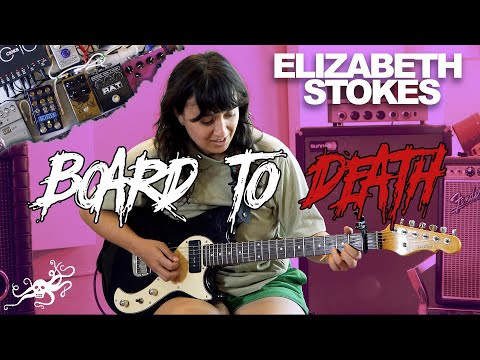 Board to Death- Liz Stokes (The Beths) | EarthQuaker Devices