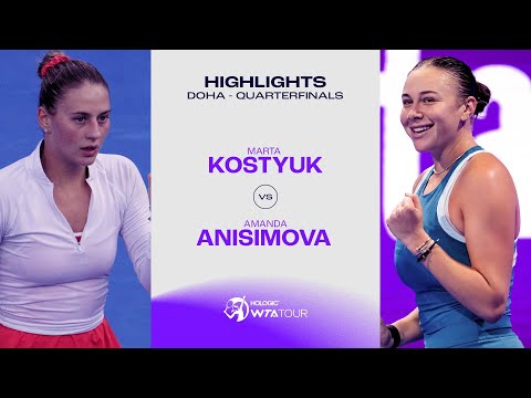 Marta Kostyuk vs. Amanda Anisimova | 2025 Doha Quarterfinal | WTA Match Highlights