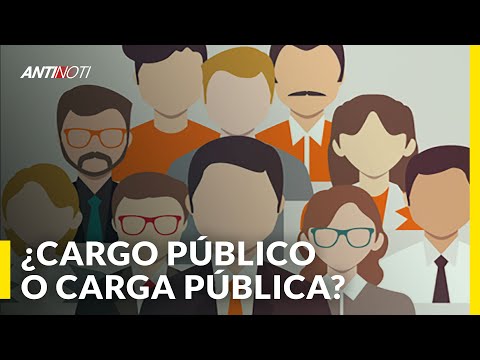 ¿Cargo Público O Carga Pública? | Editorial Antinoti