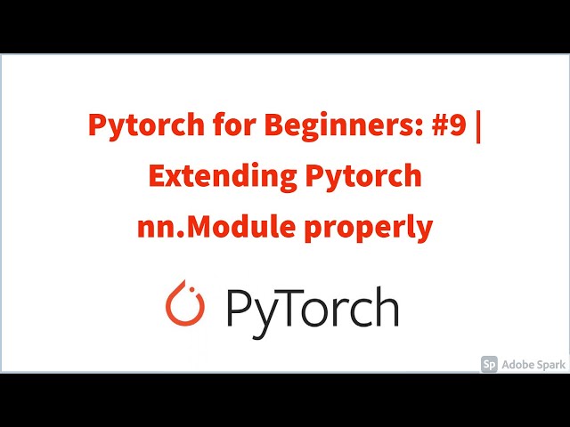 Pytorch NN Modules – The Best of Both Worlds