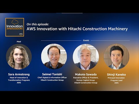AWS Innovation with Hitachi Construction Machinery | Innovation Ambassadors | Amazon Web Services