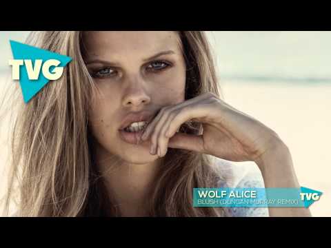 Wolf Alice - Blush (Duncan Murray Remix) - UCxH0sQJKG6Aq9-vFIPnDZ2A