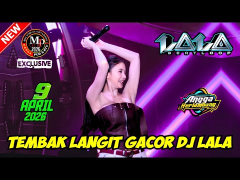 "DJ TEMBAK LANGIT GACOR" DJ LALA 9 APRIL 2026 FULL BASS || MP CLUB PEKANBARU #djviral