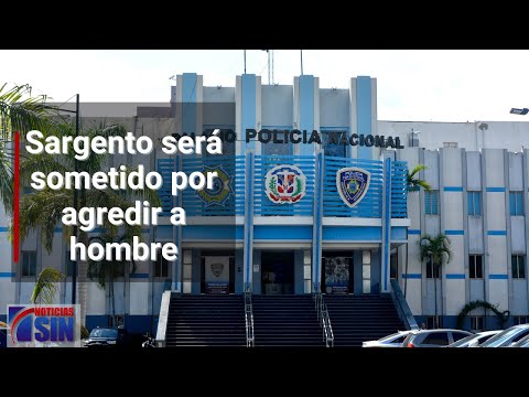 Sargento será sometido por agredir a hombre