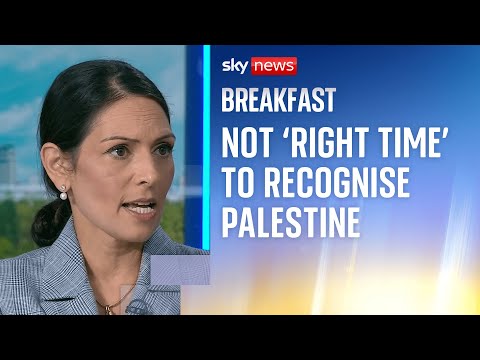 Priti Patel says it 'is not the right time' to recognise Palestinian statehood
