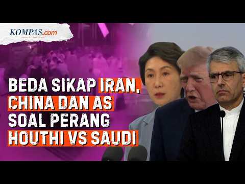 Tiga Negara Respons Houthi Vs Saudi: China Mengecam, Iran Siap Mediasi, AS Marah tapi "Ragu" Bantu