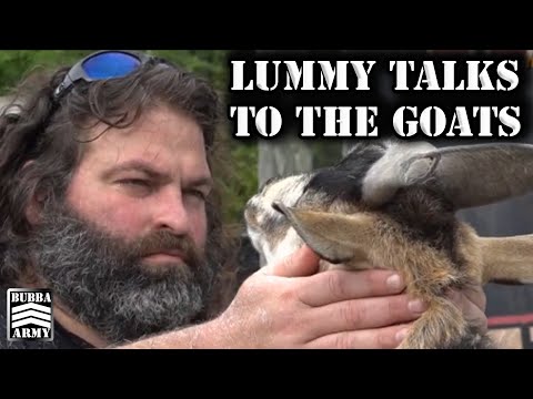 Lummy Has Full Blown Conversations With The Goats #TheBubbaArmy