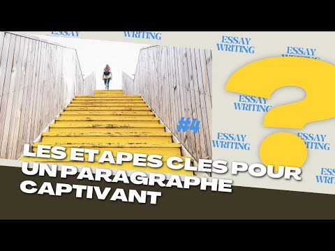 ESSAI WRITING 104: Les Étapes Cruciales d'un Paragraphe Réussi