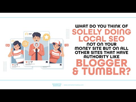 What Do You Think Of Solely Doing Local SEO Not On Your Money Site But On All Other Sites That Have