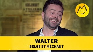 Walter - "Belge et Méchant"
