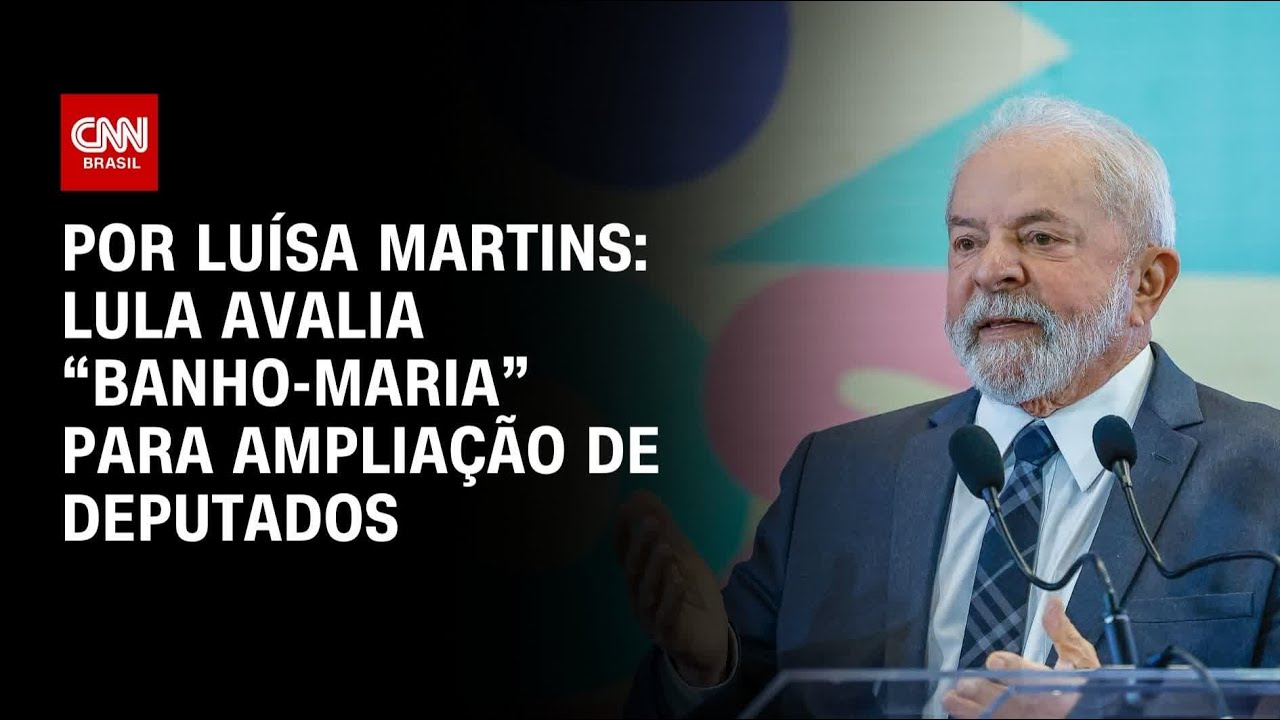Análise: Lula avalia “banho-maria” para ampliação de deputados | Bastidores CNN