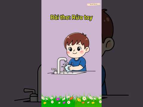 Bài thơ: “RỬA TAY” || Thơ hay cho trẻ mầm non || Bé học nói tiếng Việt || Thơ hay cho trẻ 3 tuổi