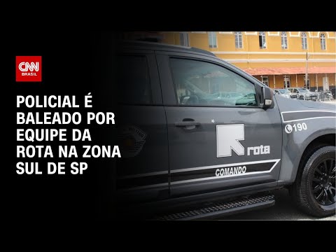 ​Policial civil é baleado por equipe da Rota na zona Sul de São Paulo | AGORA CNN