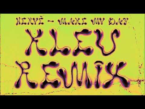 Hervé - Make My Day (Kleu Remix)