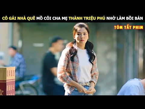 [Review Phim] Cô Gái Nhà Quê Mồ Côi Cha Mẹ Thành Triệu Phú Nhờ Việc Làm Bồi Bàn | Review Phim Hay