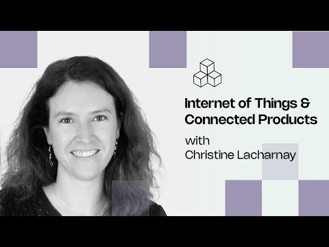 Connected Products & IoT with Christine Lacharnay | Ten technologies to electrify the future