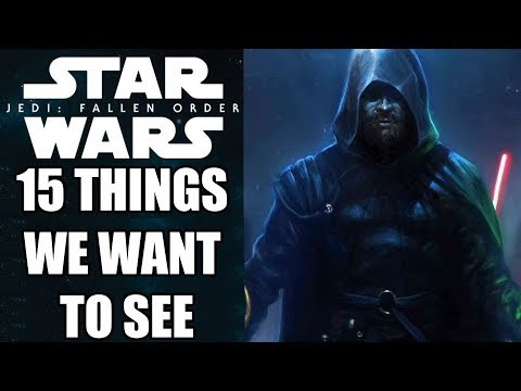 Star Wars: Jedi Fallen Order  - 15 Things We WANT To See - UCXa_bzvv7Oo1glaW9FldDhQ