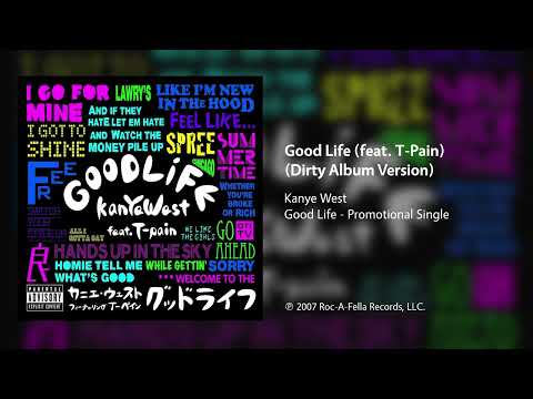 Kanye West - Good Life (feat. T-Pain) (Dirty Album Version)