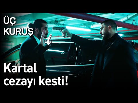 Üç Kuruş | Kartal Cezayı Kesti!