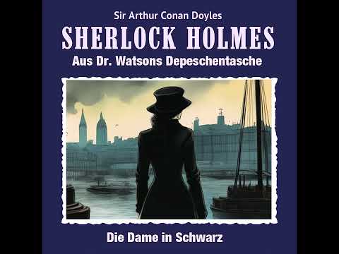 Sherlock Holmes - Die Dame in Schwarz (Teil 1)