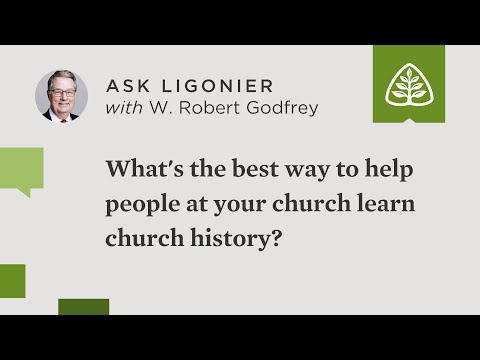 What's the best way to help people at your church learn church history?