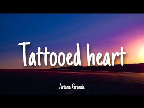 Tattooed Heart - Ariana Grande | Lyrics