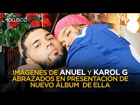 IMÁGENES ACARAMELADAS confirman que Karol G y Anuel siguen juntos