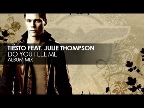 Tiësto featuring Julie Thompson - Do You Feel Me - UCvYuEpgW5JEUuAy4sNzdDFQ