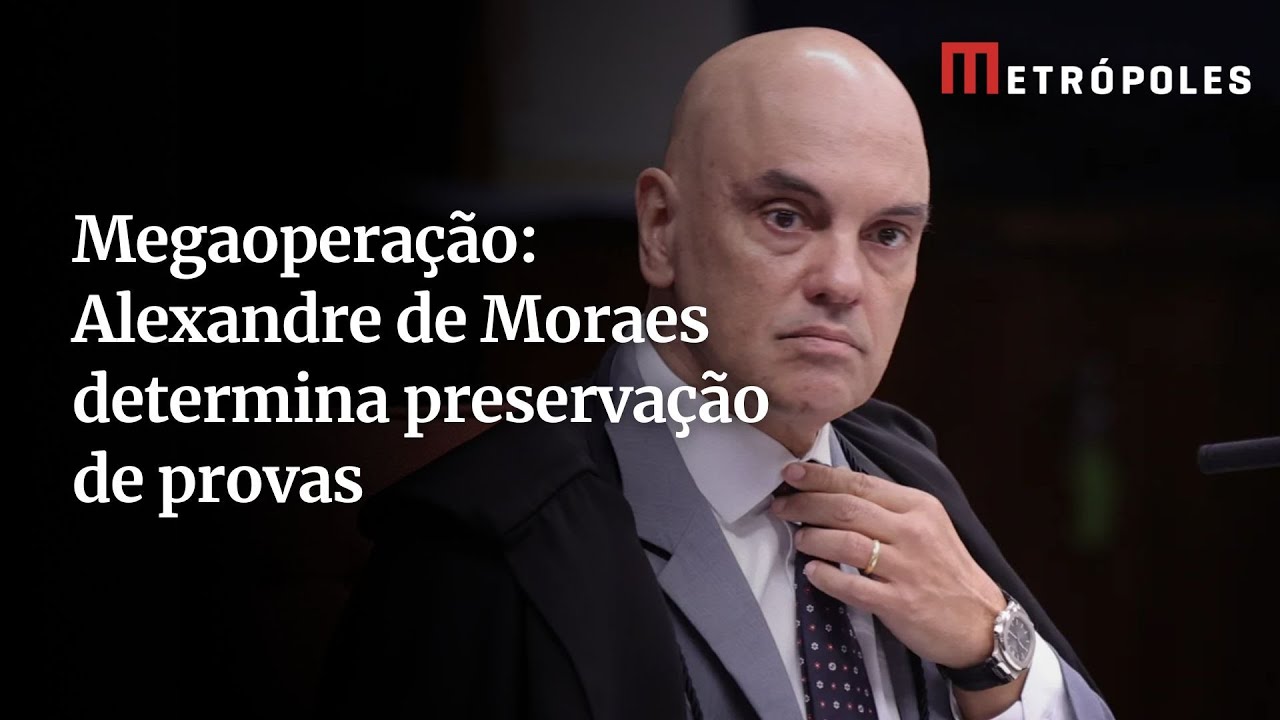 Moraes determina preservação integral de provas da megaoperação no Rio  TV Online Moraes determina preservação integral de provas da megaoperação no Rio