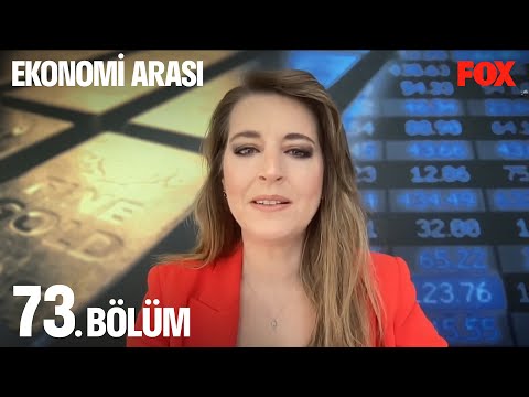 Ekonomi Arası 73. Bölüm