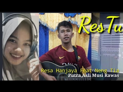 Lagu Restu,  Resa Hanjaya Feat Neng Tia, Cipt : Resa Hanjaya Putra Musi Rawas