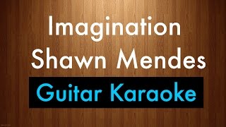 "Imagination" - Shawn Mendes Karaoke Lyrics (Acoustic Guitar Karaoke) Instrumental
