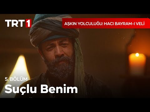 Rüstem suçunu İtiraf Ediyor - Aşkın Yolculuğu: Hacı Bayram-ı Veli I 5.Bölüm