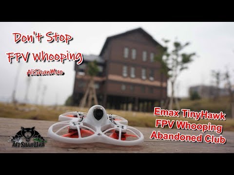 Emax TinyHawk FPV Whooping Abandoned Club House - UCsFctXdFnbeoKpLefdEloEQ